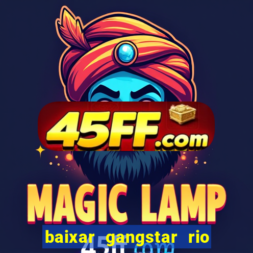 baixar gangstar rio cidade dos santos java